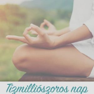 Tízmilliószoros napi bőség online tréning és meditáció