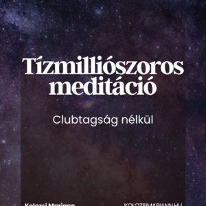 Tízmilliószoros meditáció  Clubtagság nélkül