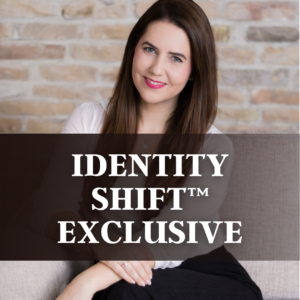 Identity Shift™ Exclusive